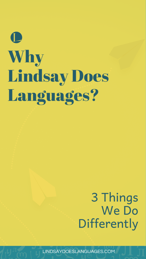 Why Lindsay Does Languages? - 3 Things We Do Differently image to share on Pinterest