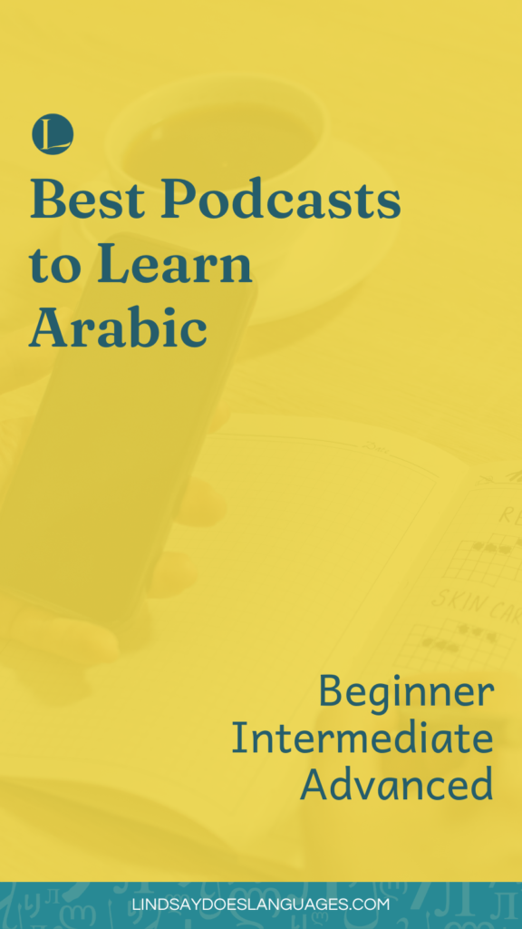 Best Podcasts To Learn Arabic - The Ultimate List You Need by Lindsay Does Languages to be shared on Pinterest