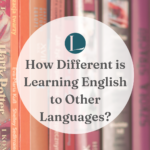 How Different is Learning English to Other Languages? – with Kerstin Cable