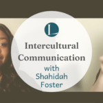 Intercultural Communication: How to Communicate More Effectively with Shahidah Foster