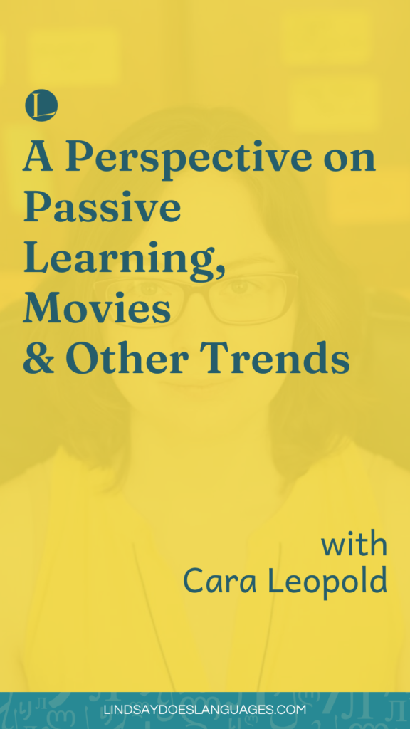 A Perspective on Passive Learning  Movies  and Other Trends with Cara Leopold by Lindsay Does Languages Pinterest